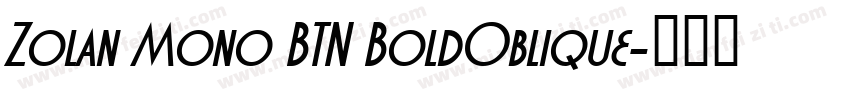 Zolan Mono BTN BoldOblique字体转换
